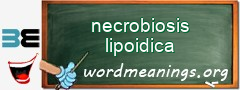 WordMeaning blackboard for necrobiosis lipoidica